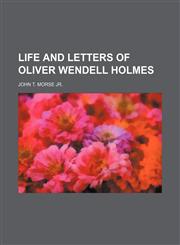 Life and Letters of Oliver Wendell Holmes,1154356515,9781154356519