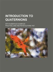 Introduction to quaternions; with numerous examples,1152341650,9781152341654