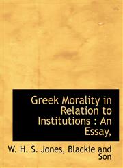 Greek Morality in Relation to Institutions An Essay,,1140237780,9781140237785
