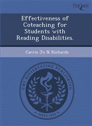 Effectiveness of Coteaching for Students with Reading Disabilities.,1288835418,9781288835416