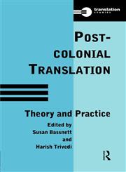 Postcolonial Translation Theory and Practice,041514745X,9780415147453