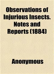 Observations of Injurious Insects. Notes and Reports (1884),115244641X,9781152446410