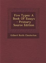 Five Types A Book of Essays - Primary Source Edition,1295073285,9781295073283
