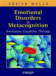 Emotional Disorders and Metacognition Innovative Cognitive Therapy,0471491691,9780471491699