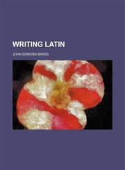 Writing Latin (Volume 2),1234994062,9781234994068