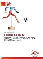 Bixente Lizarazu,613572729X,9786135727296