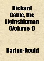 Richard Cable, the Lightshipman (Volume 1),1153139618,9781153139618