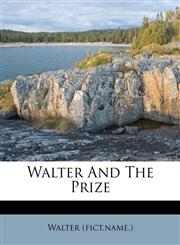 Walter And The Prize,1175363790,9781175363794