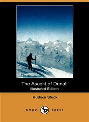 The Ascent of Denali (Illustrated Edition) (Dodo Press),140992629X,9781409926290