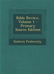 Bible Review, Volume 1 - Primary Source Edition,1293919314,9781293919316