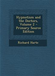 Hypnotism and the Doctors, Volume 2 - Primary Source Edition,1294002546,9781294002543