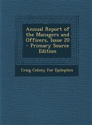 Annual Report of the Managers and Officers, Issue 20,1289718652,9781289718657