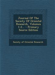 Journal Of The Society Of Oriental Research, Volumes 1-2... - Primary Source Edition,1294107054,9781294107057