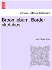 Broomieburn. Border sketches.,1241181780,9781241181789