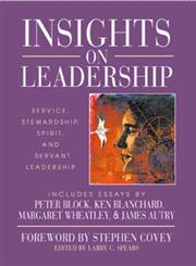 Insights on Leadership Service, Stewardship, Spirit, and Servant-Leadership,0471176346,9780471176343