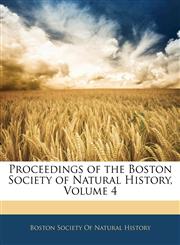 Proceedings of the Boston Society of Natural History, Volume 4,114505515X,9781145055155