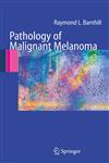 Pathology of Malignant Melanoma,0387207104,9780387207100