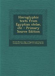 Hieroglyphic Texts from Egyptian Stelae, Etc - Primary Source Edition,1287805108,9781287805106