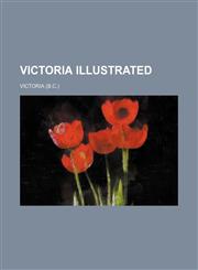 Victoria illustrated,123628237X,9781236282378