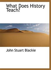 What Does History Teach?,1140055429,9781140055426
