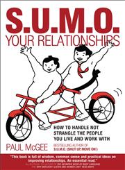SUMO Your Relationships How to Handle not Strangle the People You Live and Work With,1841127434,9781841127439