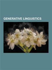 Generative Linguistics Antisymmetry, Binding (Linguistics), Chomsky Hierarchy, David Pesetsky, Deep Linguistic Processing, Deep Structure, de,1230570438,9781230570433