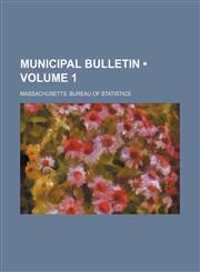 Municipal Bulletin (Volume 1),1151534404,9781151534408