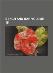 Bench and bar Volume 15,1236456742,9781236456748