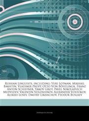 Russian Linguists, including Yuri Lotman, Mikhail Bakhtin, Vladimir Propp, Otto Von Böhtlingk, Franz Anton Schiefner, Yakov Grot, Pavel Nikolaevich Medvedev, Valentin Voloshinov, Alexander Vostokov, Aleksei Losev, Dmitry Likhachov, Fyodor Buslaev,1244833606,9781244833609