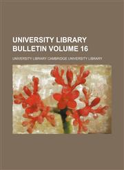 University Library bulletin Volume 16,113044340X,9781130443400