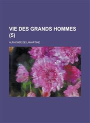 Vie Des Grands Hommes (5),1231011785,9781231011782