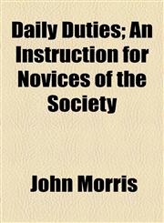 Daily Duties; An Instruction for Novices of the Society,1154589064,9781154589061