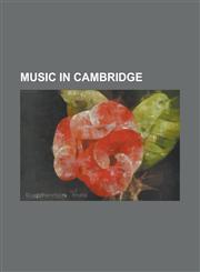 Music in Cambridge Abbey Aid, Academy of Ancient Music, Boo Hewerdine, Cambridge Buskers, Cambridge Corn Exchange, Cambridge Folk Festiva,1230818294,9781230818290