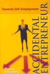 Accidental Entrepreneur Towards Self-Employment 1st Edition,8129103427,9788129103420