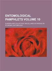 Entomological pamphlets Volume 10 ; Slingerland collection. Miscellaneous papers on economic entomology,1130605205,9781130605204
