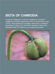 Biota of Cambodia Fauna of Cambodia, Flora of Cambodia, Coconut, Rambutan, Durian, Green sea turtle, Olive ridley sea turtle, Neolamarckia cadamba, Imperata cylindrica, Borassus flabellifer, Kouprey, Siamese Crocodile,1157781888,9781157781882
