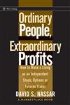 Ordinary People, Extraordinary Profits How to Make a Living as an Independent Stock, Options, and Futures Trader,0471723991,9780471723998