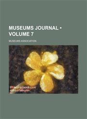 Museums Journal (Volume 7),1154406393,9781154406399