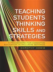 Teaching Students Thinking Skills and Strategies A Framework for Cognitive Education in Inclusive Settings,1843109506,9781843109501