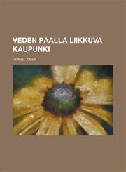 Veden päällä liikkuva kaupunki,1236689240,9781236689245