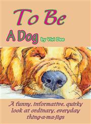 To Be a Dog,0987343807,9780987343802