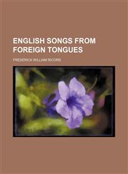 English Songs From Foreign Tongues,1151348015,9781151348012