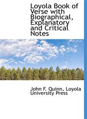 Loyola Book of Verse with Biographical, Explanatory and Critical Notes,1140353721,9781140353720