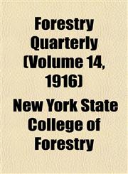 Forestry Quarterly (Volume 14, 1916),1153379082,9781153379083