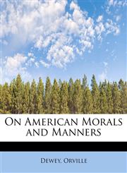 On American Morals and Manners,1241289433,9781241289430