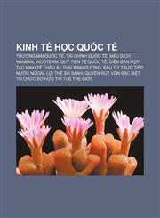 Kinh tế học quốc tế Thương mại quốc tế, Tài chính quốc tế, Mậu dịch Nanban, Incoterm, Quỹ Tiền tệ Quốc tế,1233872753,9781233872756