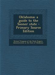 Oklahoma; a guide to the Sooner state - Primary Source Edition,1295659379,9781295659371