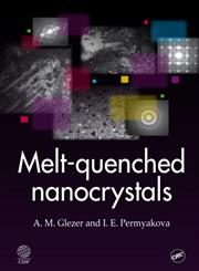 Melt-Quenched Nanocrystals,1466594144,9781466594142