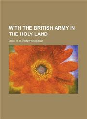 With the British Army in the Holy Land,1443251909,9781443251907
