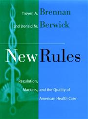 New Rules Regulation, Markets, and the Quality of American Health Care 1st Edition,0787901490,9780787901493